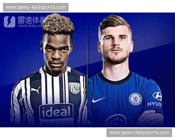 绿茵战火点燃:西布罗姆维奇vs切尔西,一场关于尊严与野心的巅峰博弈